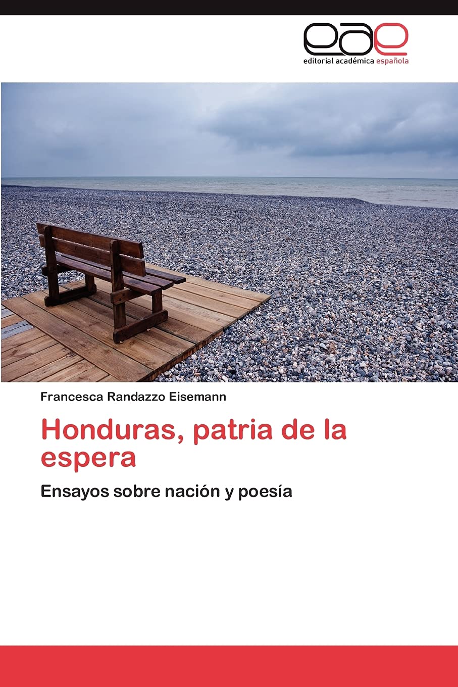 Honduras, patria de la espera: Ensayos sobre nación y poesía