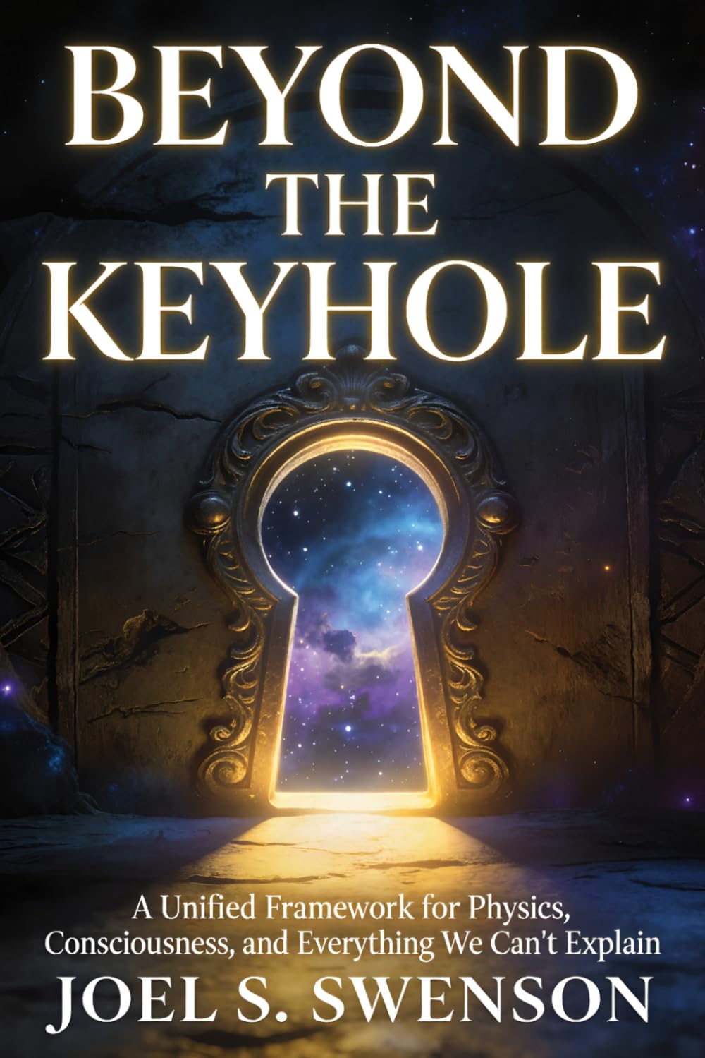Beyond the Keyhole: A Unified Framework for Physics, Consciousness, and Everything We Can’t Explain