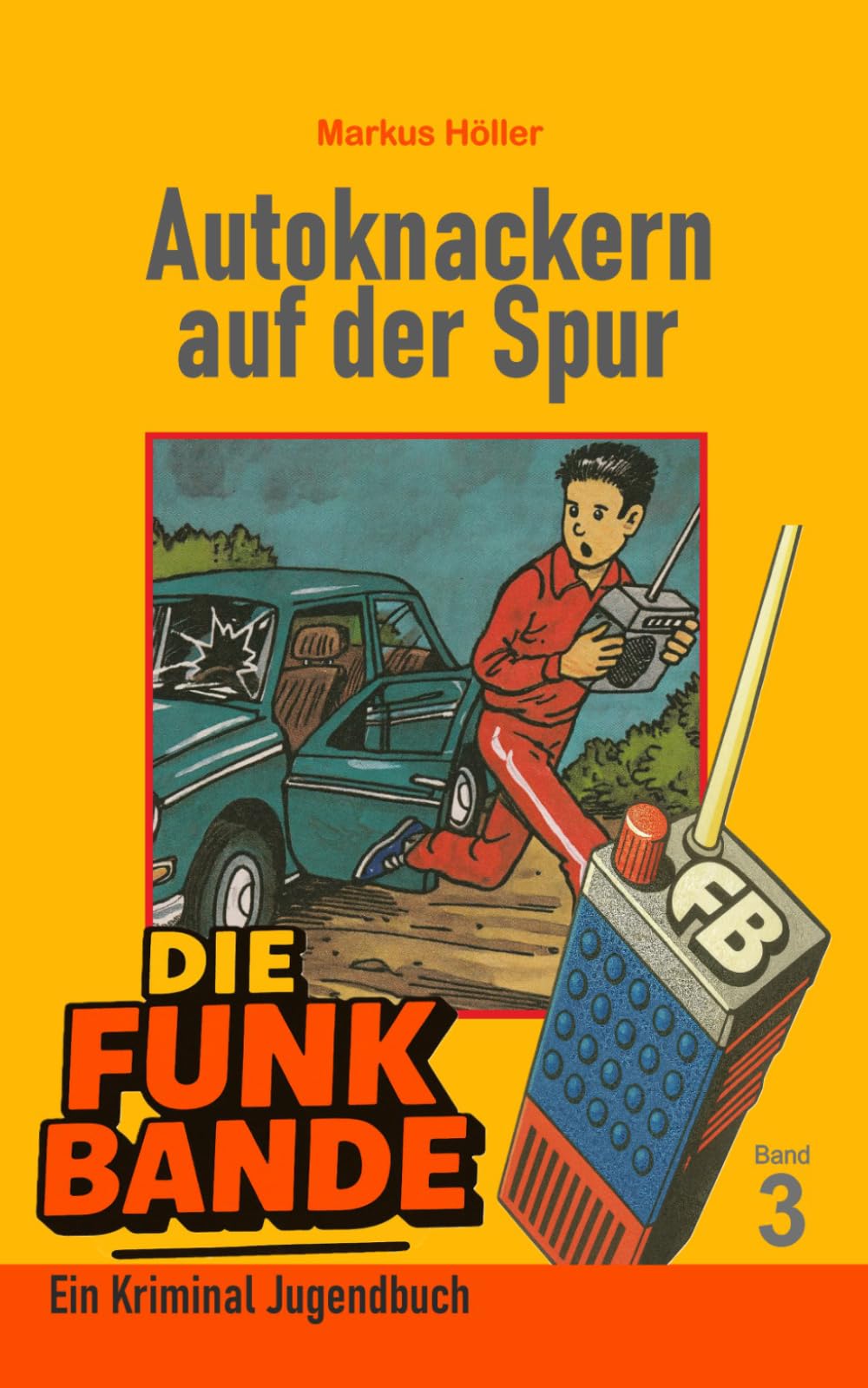 Die FUNK BANDE - Autoknackern auf der Spur - Band 3