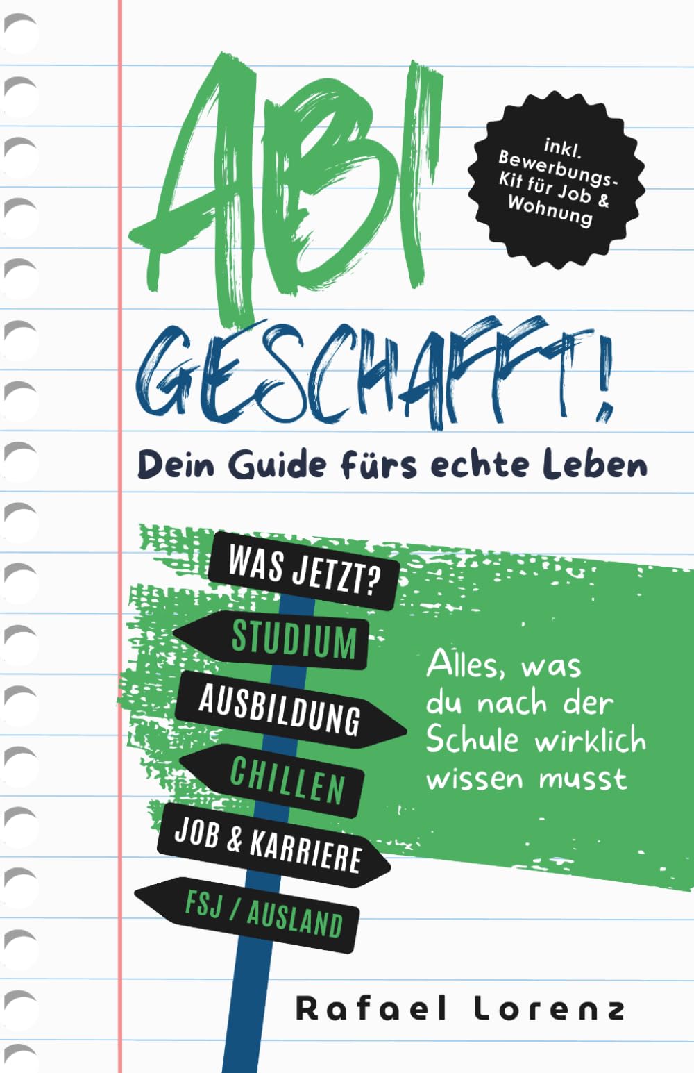 Abi geschafft! – Dein Guide fürs echte Leben: Alles, was du nach der Schule wirklich wissen musst – Das perfekte Geschenk zum Abitur – inkl. Bewerbungs-Kit für Job & Wohnung
