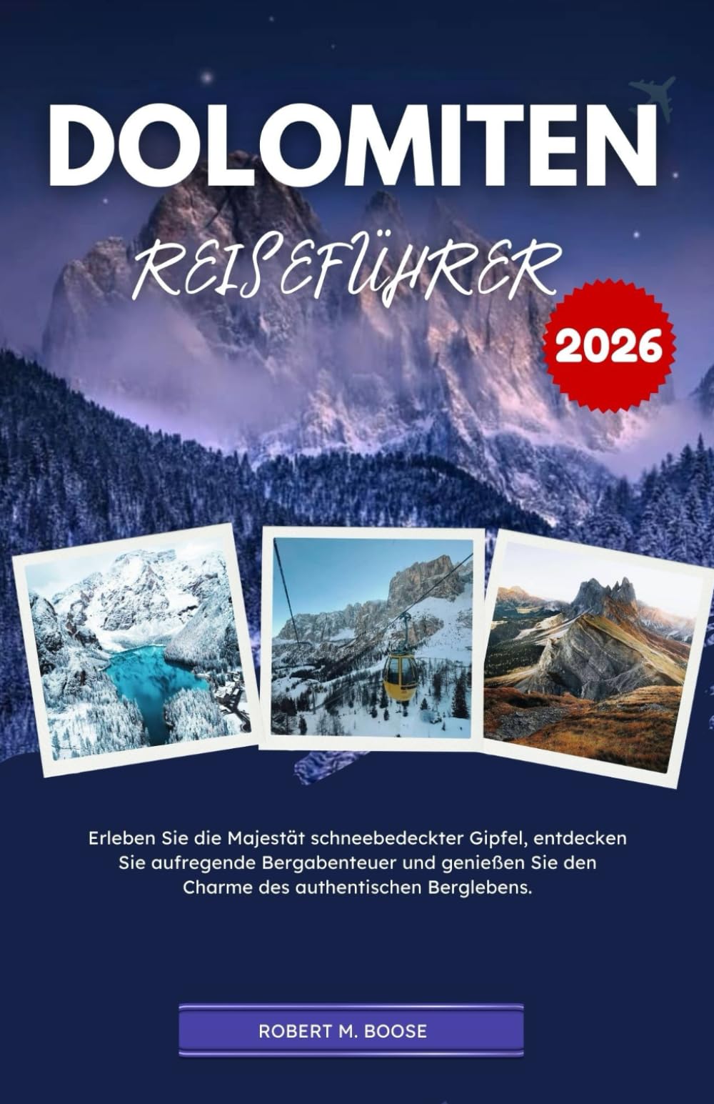 DOLOMITEN-REISEFÜHRER 2026: Erkunden Sie die majestätischen Gipfel, die gewundenen Täler und das reiche Erbe dieser legendären Bergkette.
