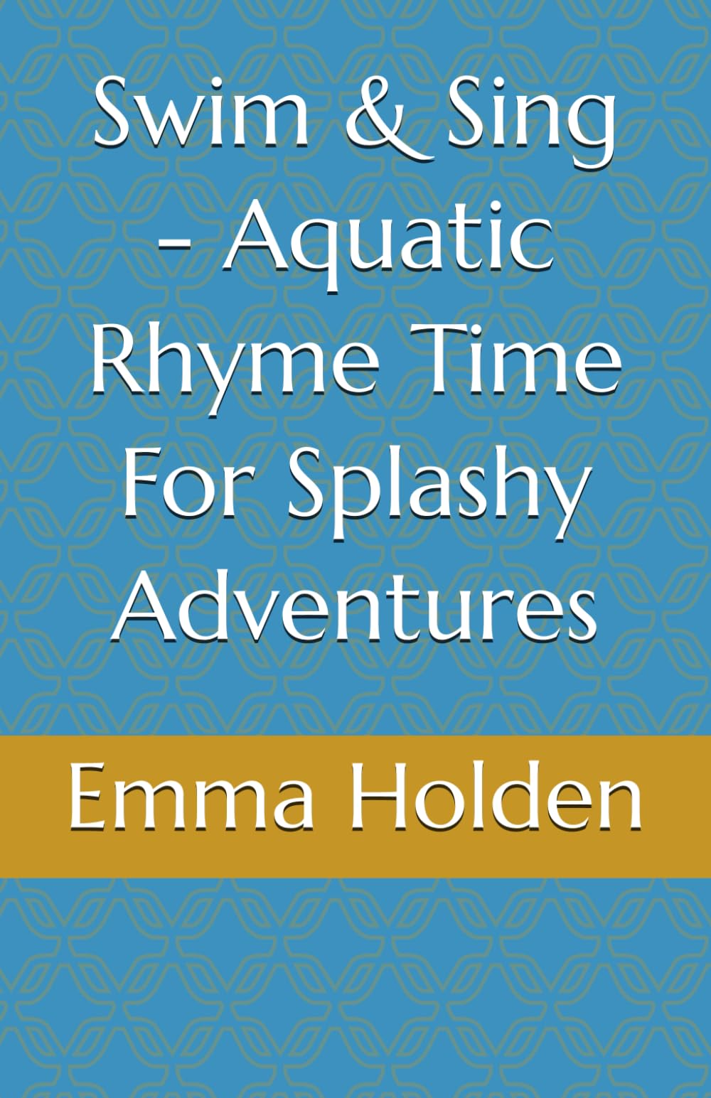 Swim & Sing - Aquatic Rhyme Time For Splashy Adventures