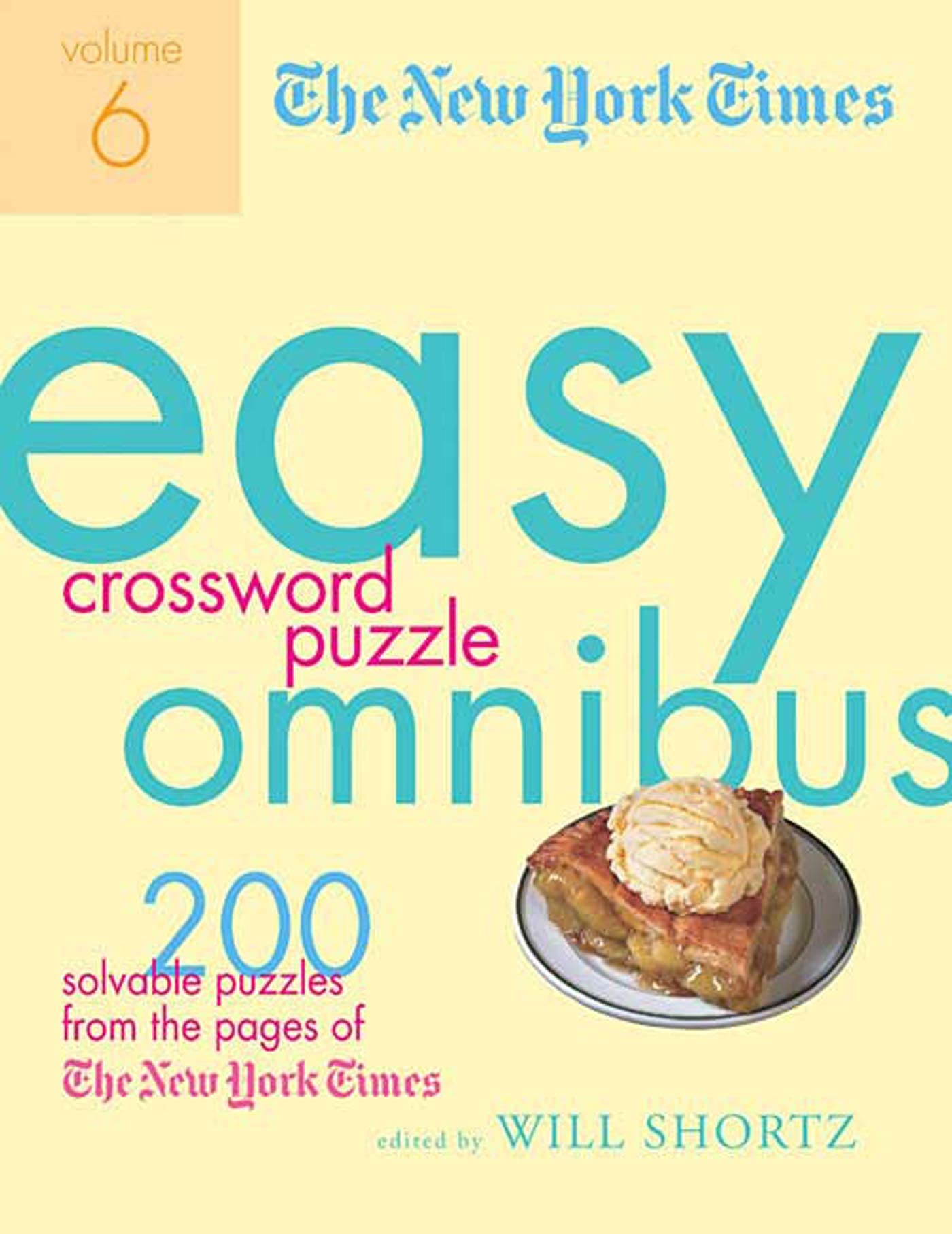 The New York Times Easy Crossword Puzzle Omnibus Volume 6: 200 Solvable Puzzles from the Pages of the New York Times: 06
