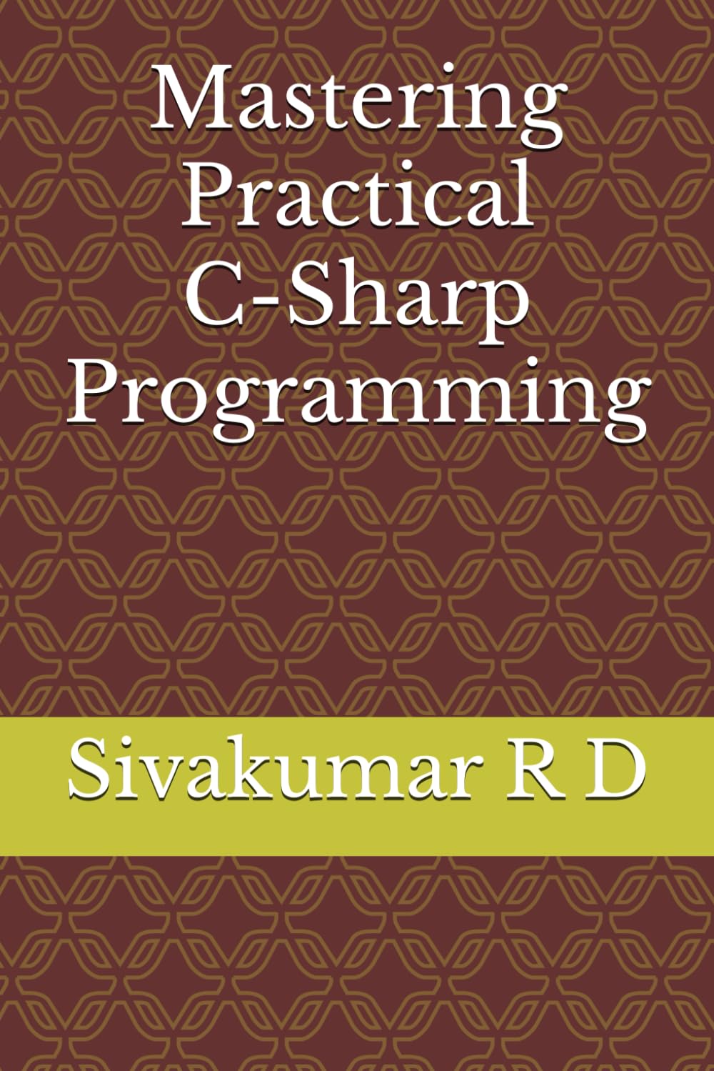 Mastering Practical C-Sharp Programming