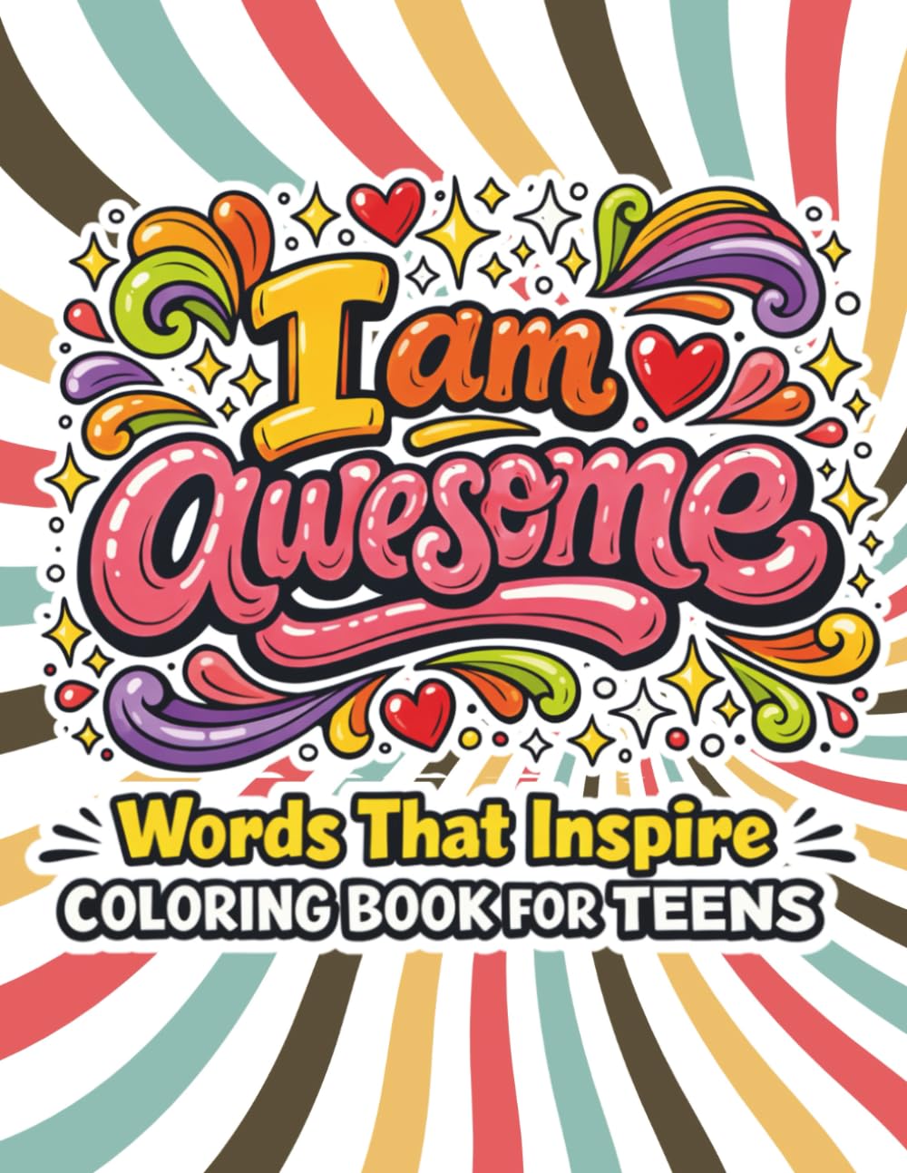 Words That Inspire Coloring Book For Teens: Motivation Quotes About Positivity and Self Love. Inspiring Growth and Relaxation For Young Adults