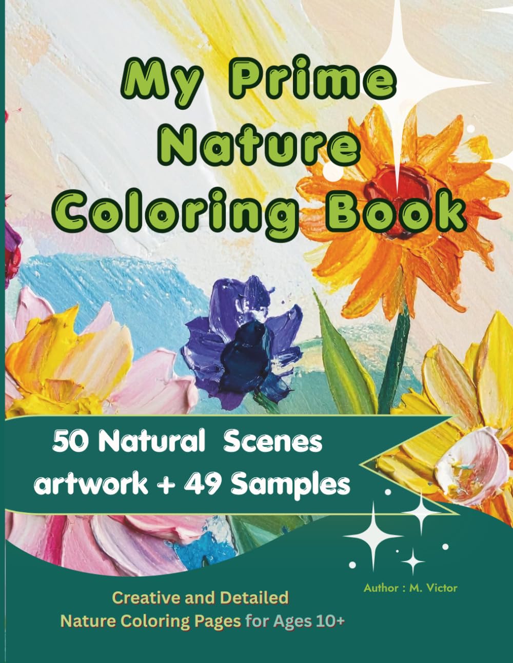 My Prime Nature Coloring Book: Creative and Detailed Nature Coloring Pages for Ages 10+