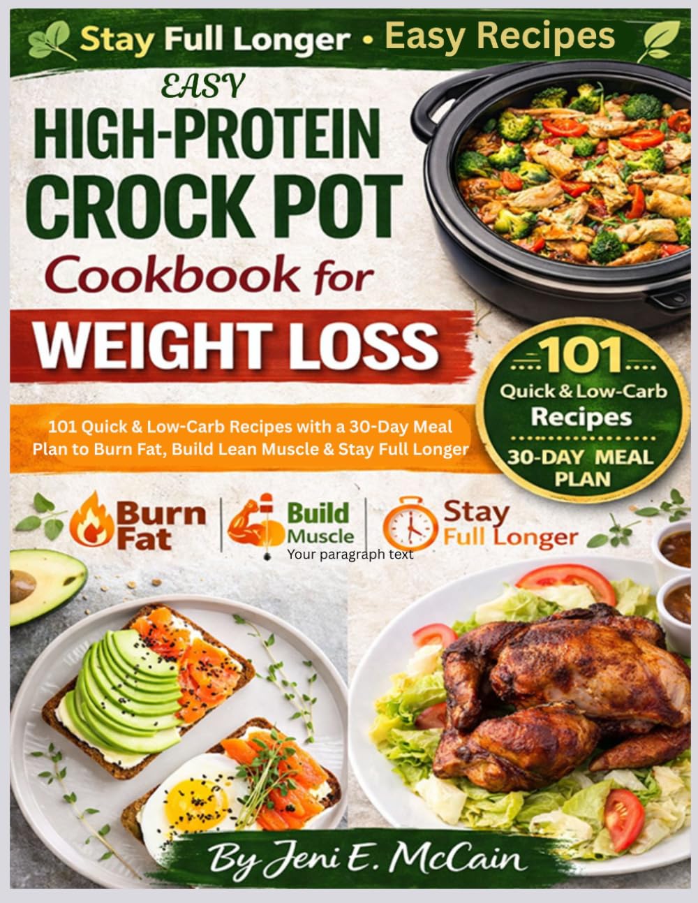 Easy High-Protein Crock Pot Cookbook for Weight Loss: 101 Quick & Low-Carb Recipes with a 30-Day Meal Plan to Burn Fat, Build Lean Muscle & Stay Full Longer
