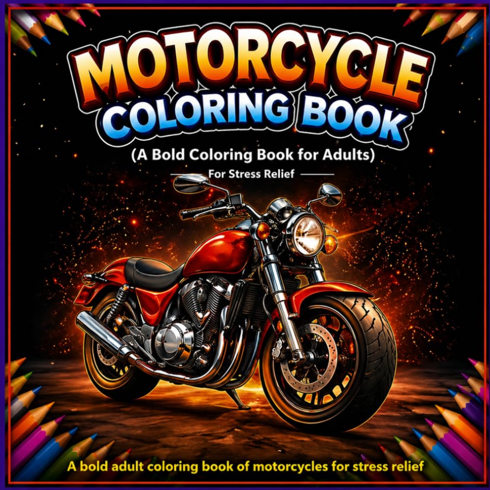Motorcycle coloring book: A bold adult coloring book of motorcycle for stress relief
