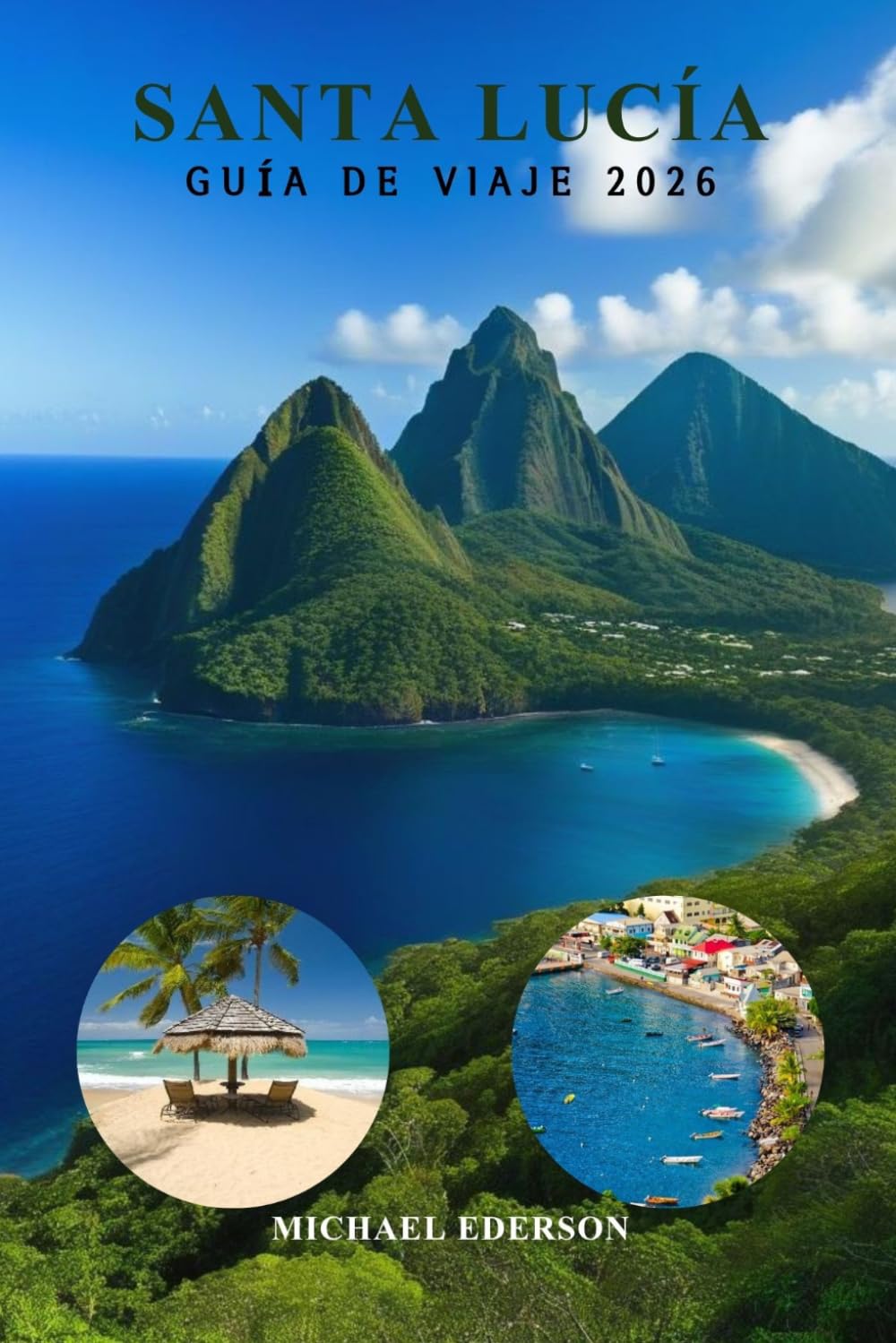 SANTA LUCÍA GUÍA DE VIAJE 2026: Consejos de Insider, Mejores Playas, Resorts, Cosas Que Hacer, Planificador de Itinerarios, Viajes Económicos, Joyas ... Planificación de Vacaciones en el Caribe para