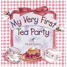 My Very First Tea Party Tea Party Board Book Teaching Friendship, Gratitude, and Simple Traditions