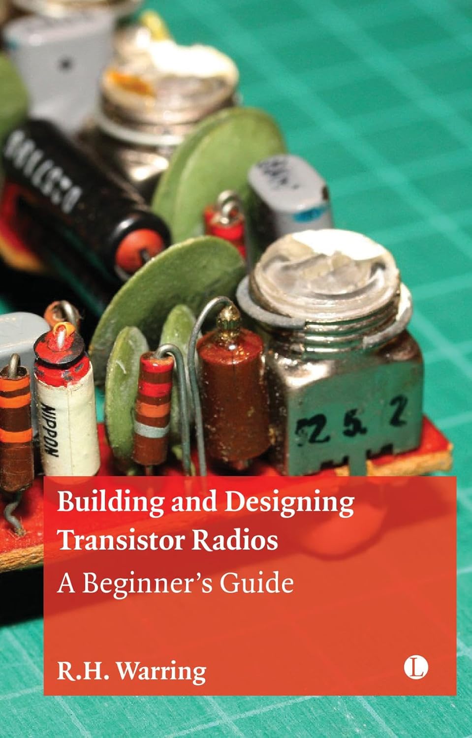Building and Designing Transistor Radios: A Beginner's Guide      Paperback – October 26, 2023