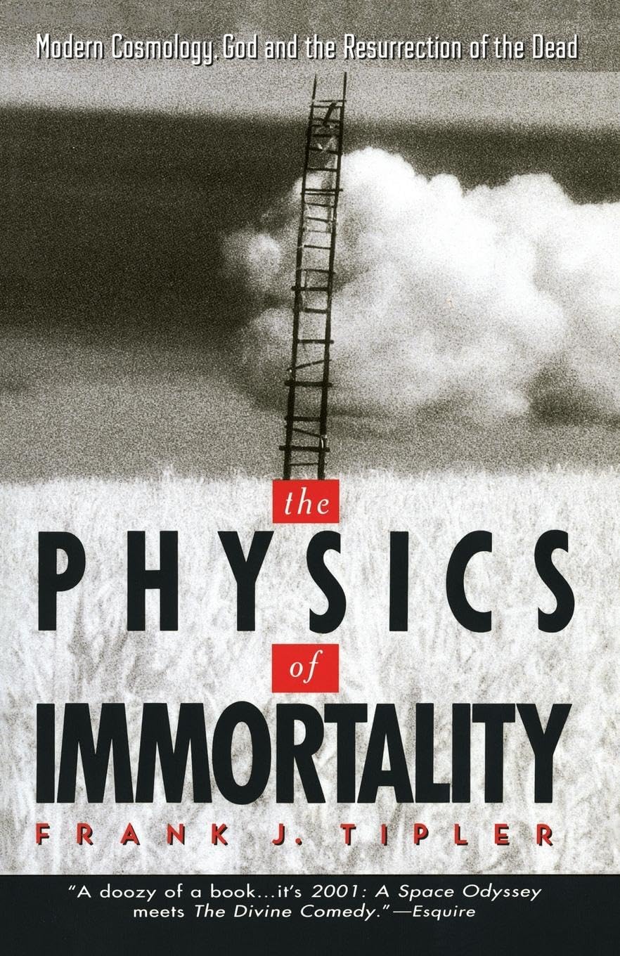 The Physics of Immortality: Modern Cosmology, God and the Resurrection of the Dead cover