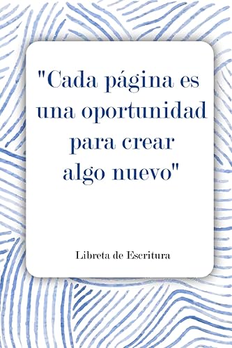 Cada página es una oportunidad para crear algo nuevo Libreta de escritura Libreta de escritura con líneas, el mejor de los presentes para escritores