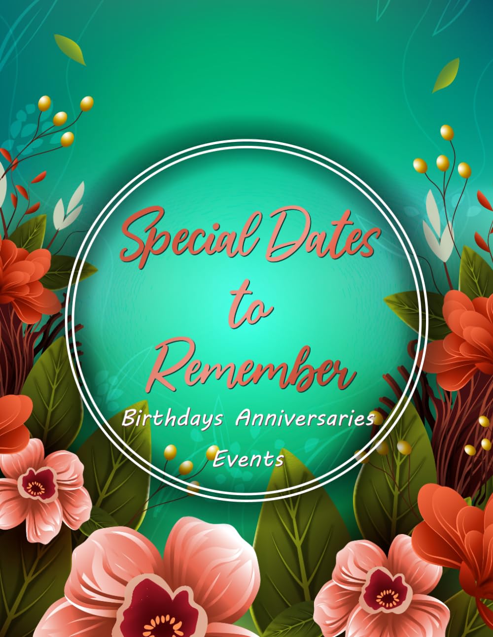 Special Dates To Remember Birthdays Anniversaries Events: Birthdays, Anniversaries, Events