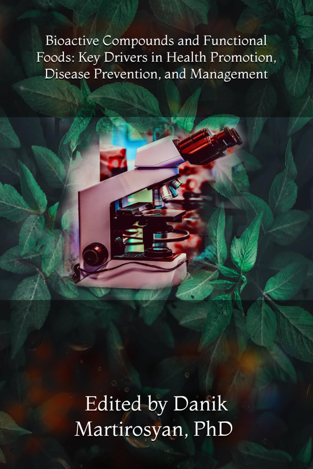 Bioactive Compounds and Functional Foods: Key Drivers in Health Promotion, Disease Prevention, and Management