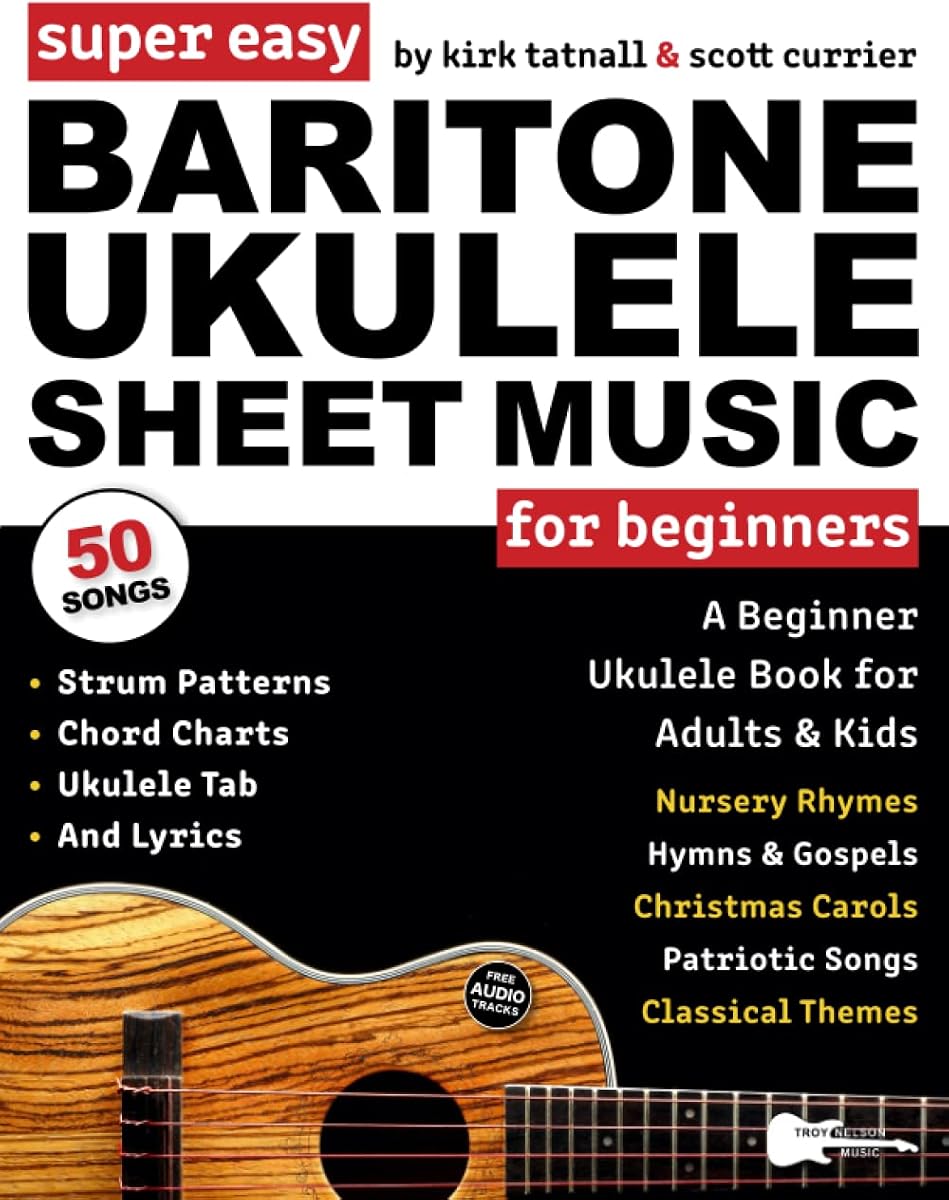 Partituras súper fáciles de ukelele barítono para principiantes: un libro de uke barítono para adultos y niños: 50 canciones populares con tablatura, tablas de acordes, patrones de rasgueo + ¡audio GRATIS!