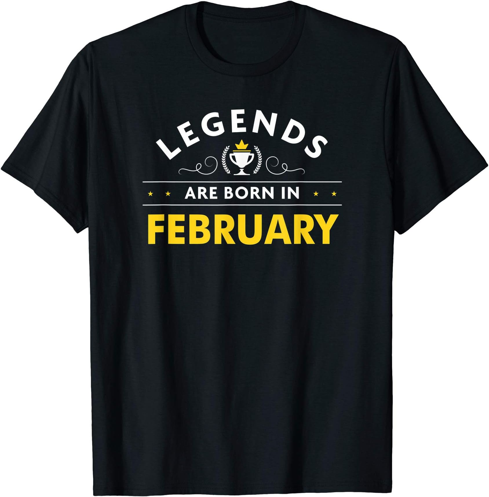 February Birthday Shirt by Zum2February Birthday Shirt Legends Are Born in February T-Shirt T-Shirt