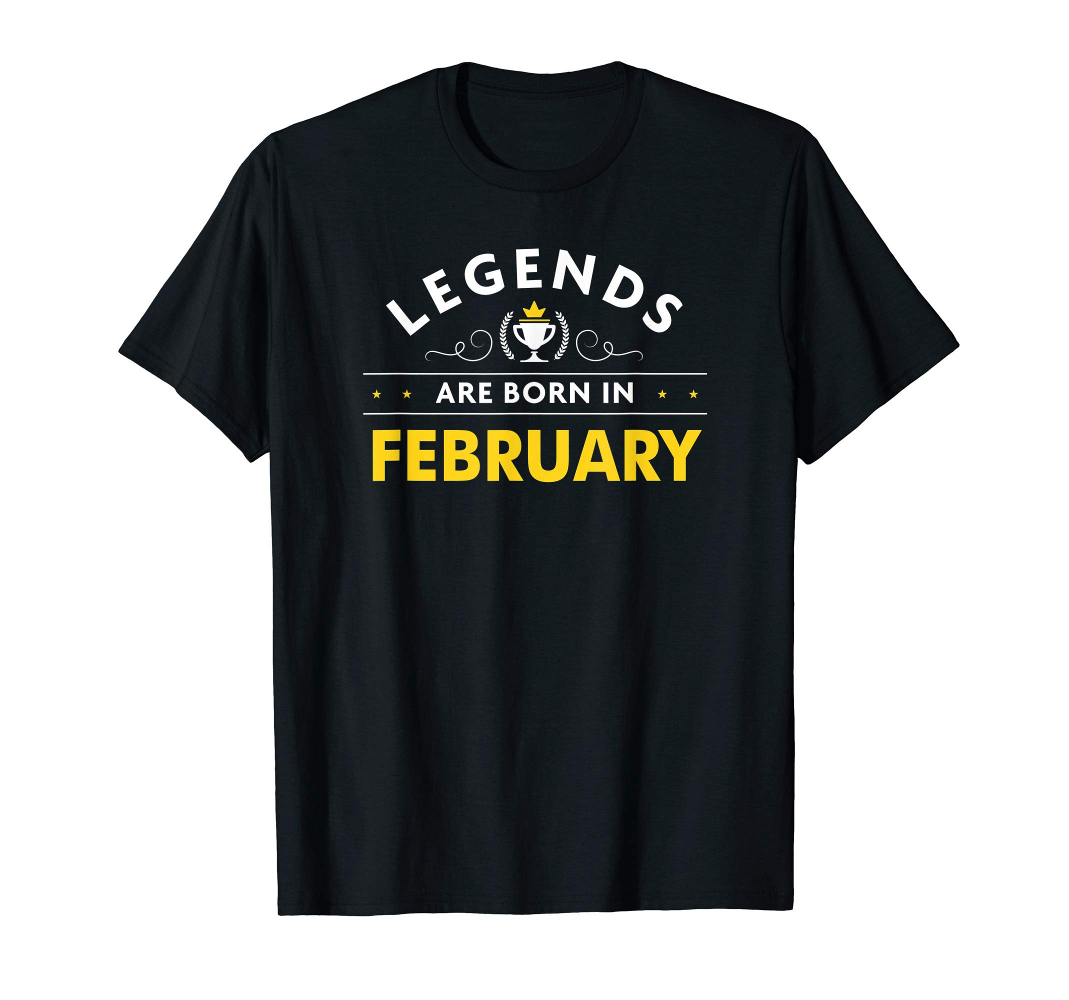 February Birthday Shirt by Zum2February Birthday Shirt Legends Are Born in February T-Shirt T-Shirt