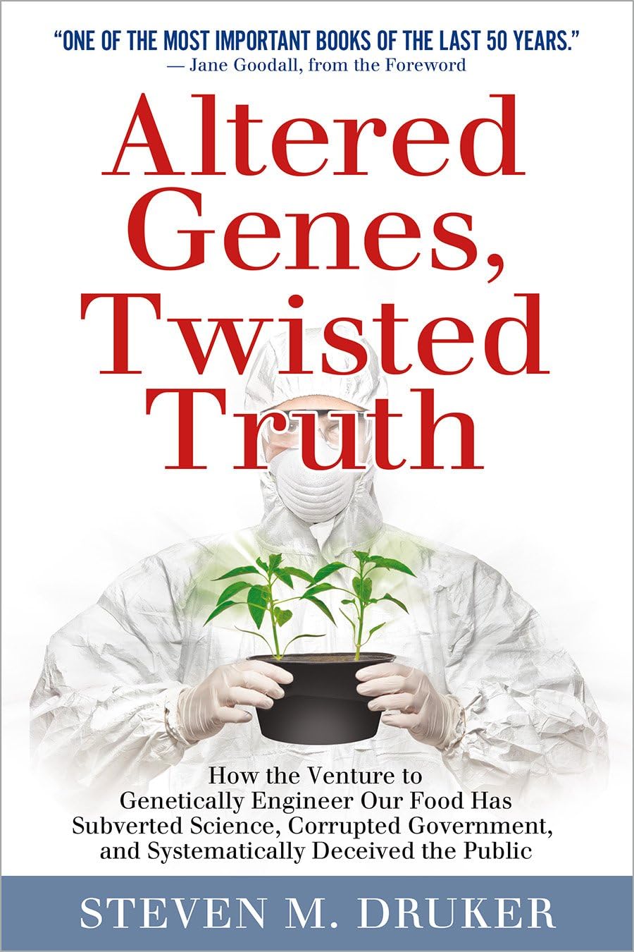 Altered Genes, Twisted Truth: How the Venture to Genetically Engineer Our Food Has Subverted Science, Corrupted Government, and Systematically Deceived the Public Paperback – 27 Feb. 2014
