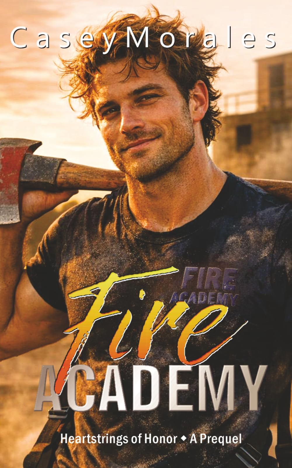 Fire Academy: A funny mm contemporary romance (Heartstrings of Honor)