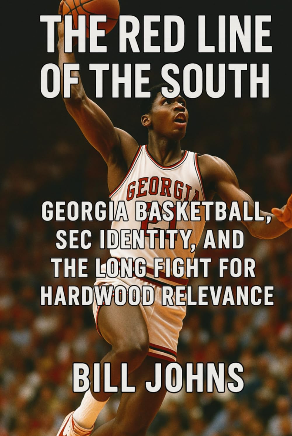 The Red Line of the South: Georgia Basketball, SEC Identity, and the Long Fight for Hardwood Relevance (Above the Rim)