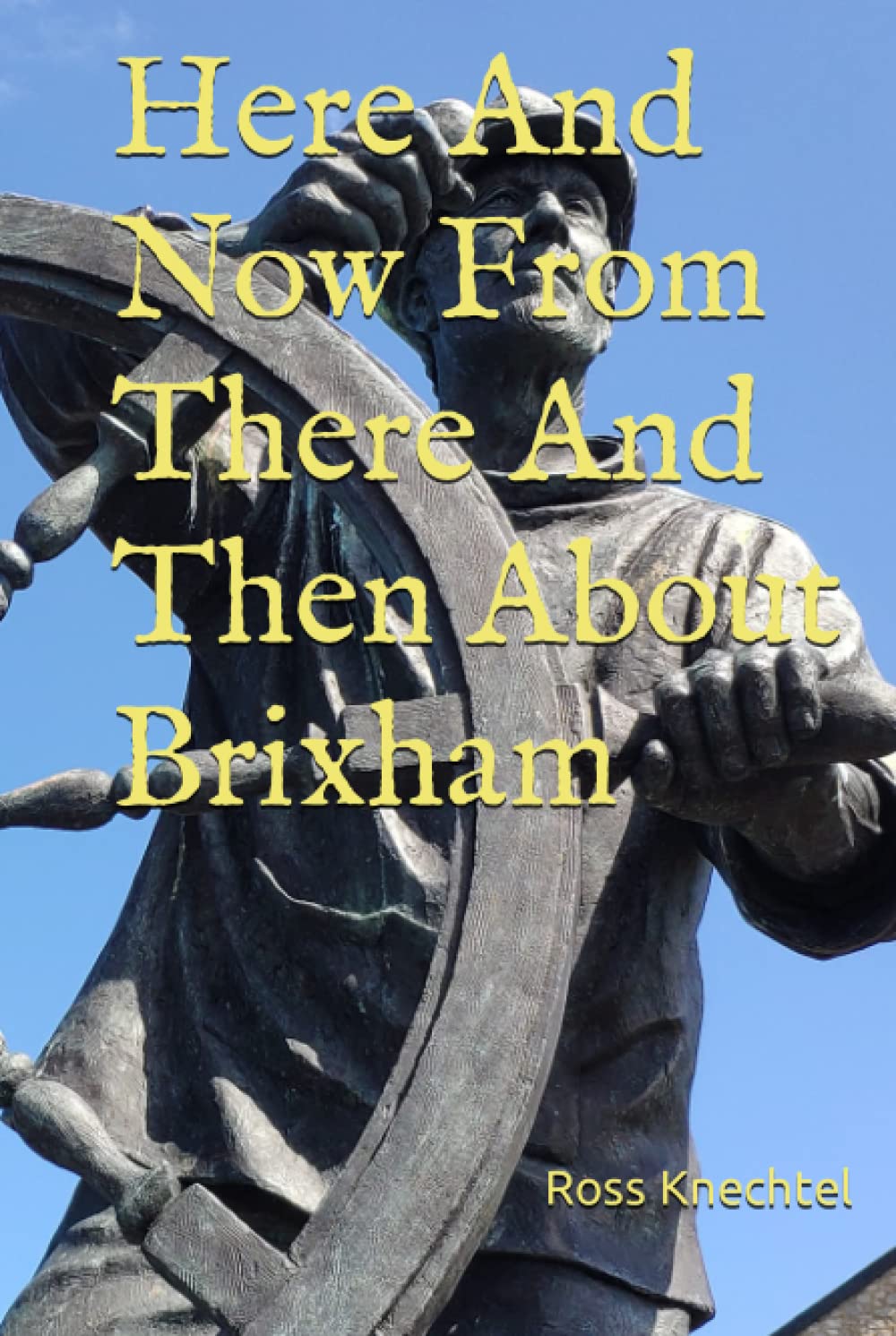 Here And Now From There And Then About Brixham