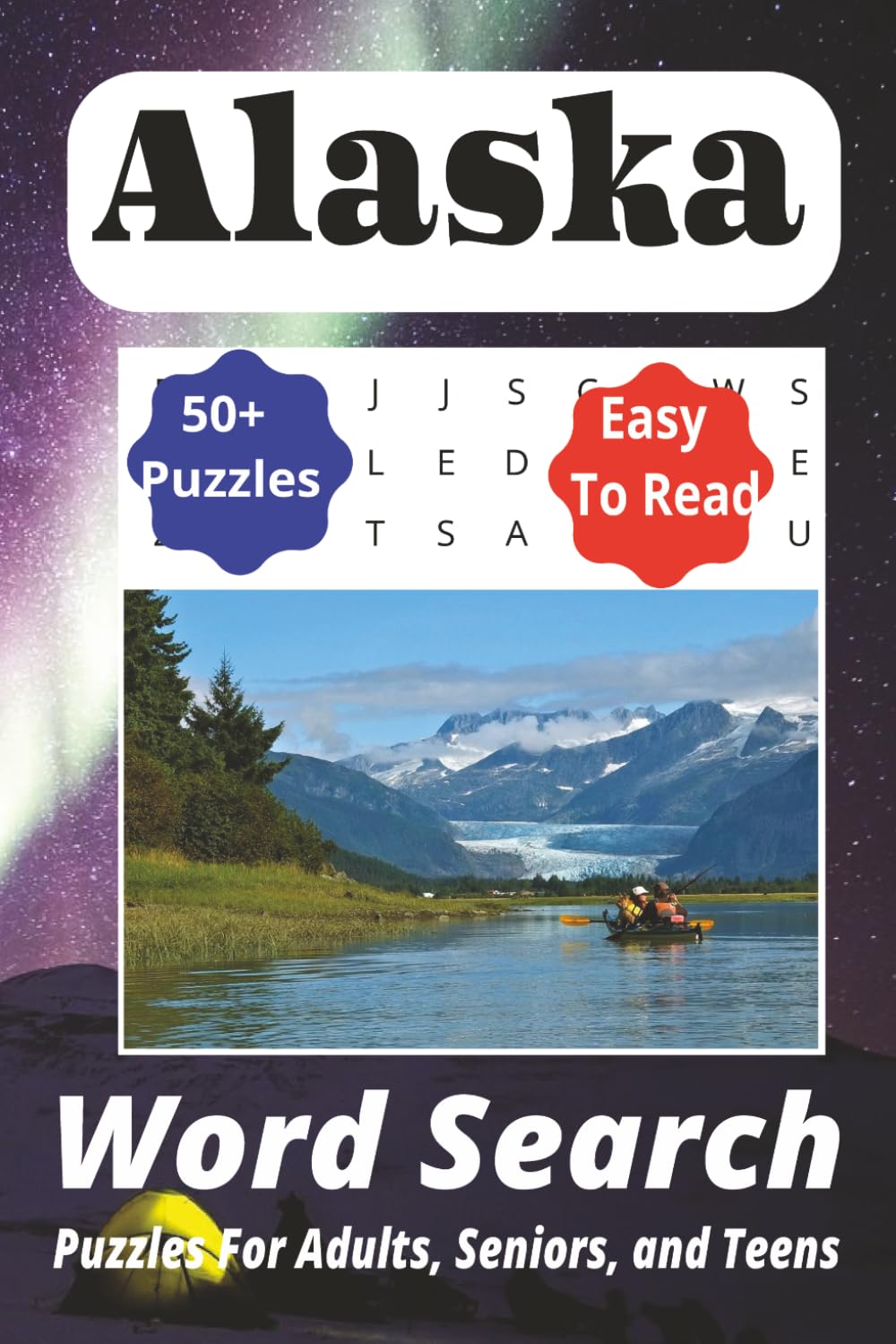 Alaska Word Search Puzzle Book: Word Searches with Easy-to-Read Print about Alaska, Glaciers, Wildlife, and More | 6x9 inches, 110 pages | 50+ Puzzles… Gift for Celebrations, Vacation, and Holidays.