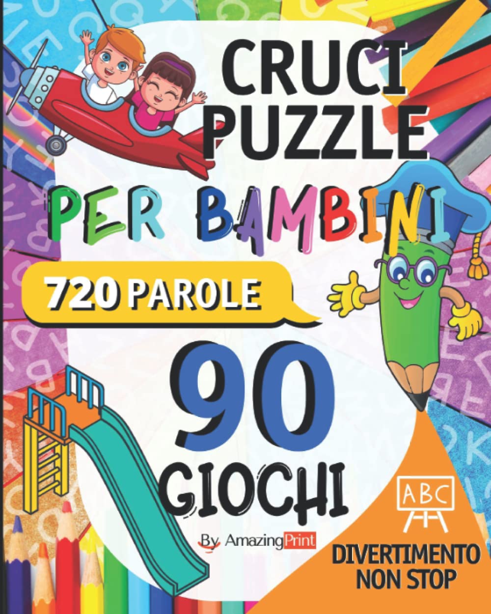Crucipuzzle per bambini: 90 Giochi con divertimento non stop