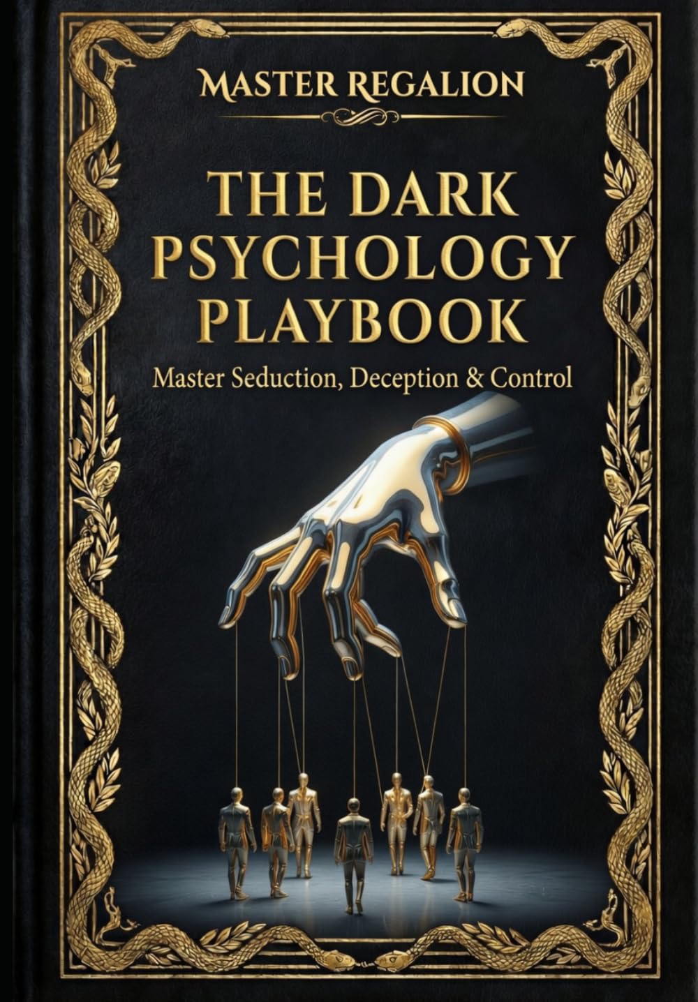 The Dark Psychology Playbook: Master Seduction, Deception & Control