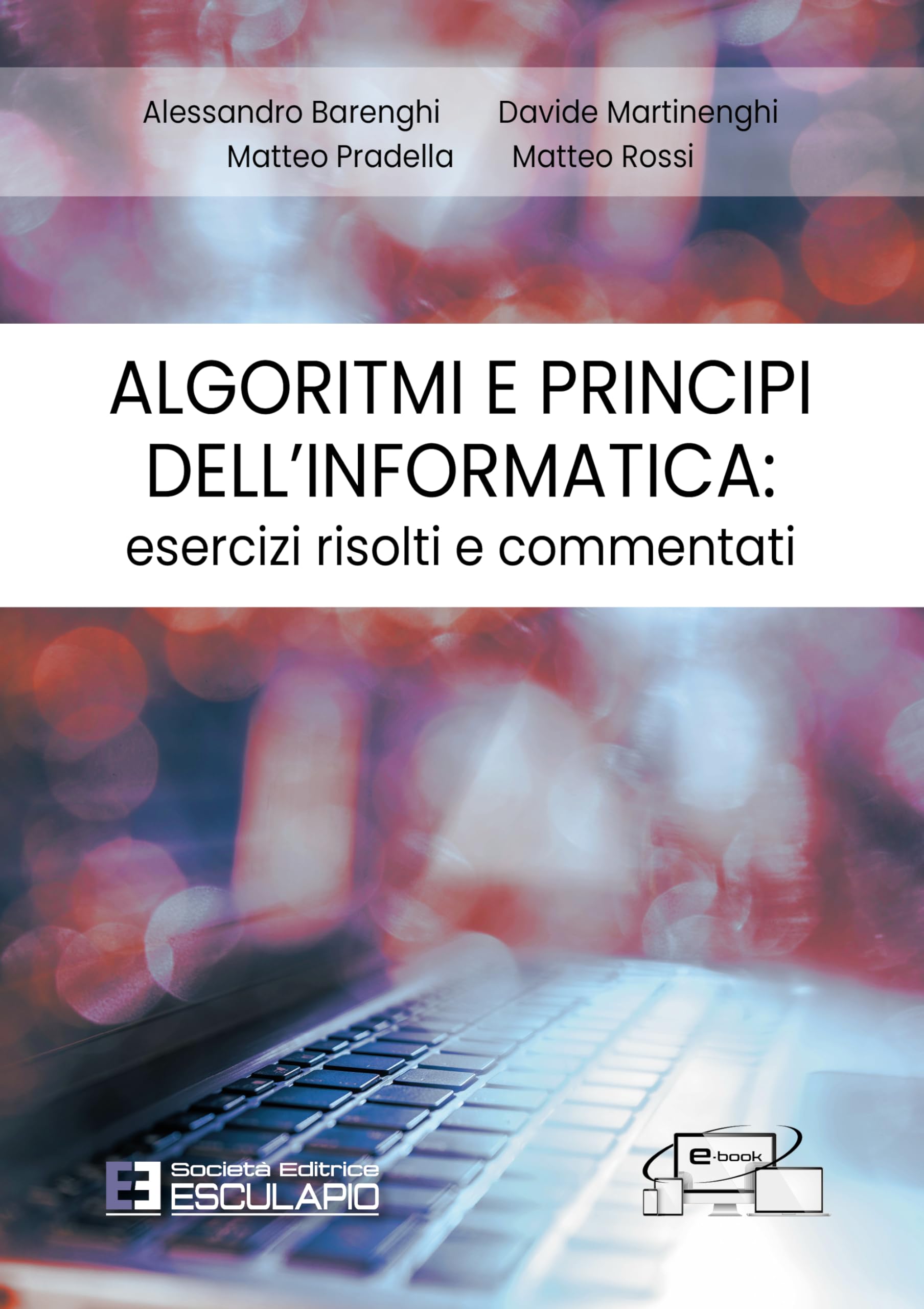 Algoritmi e principi dell’Informatica. Esercizi risolti e commentati