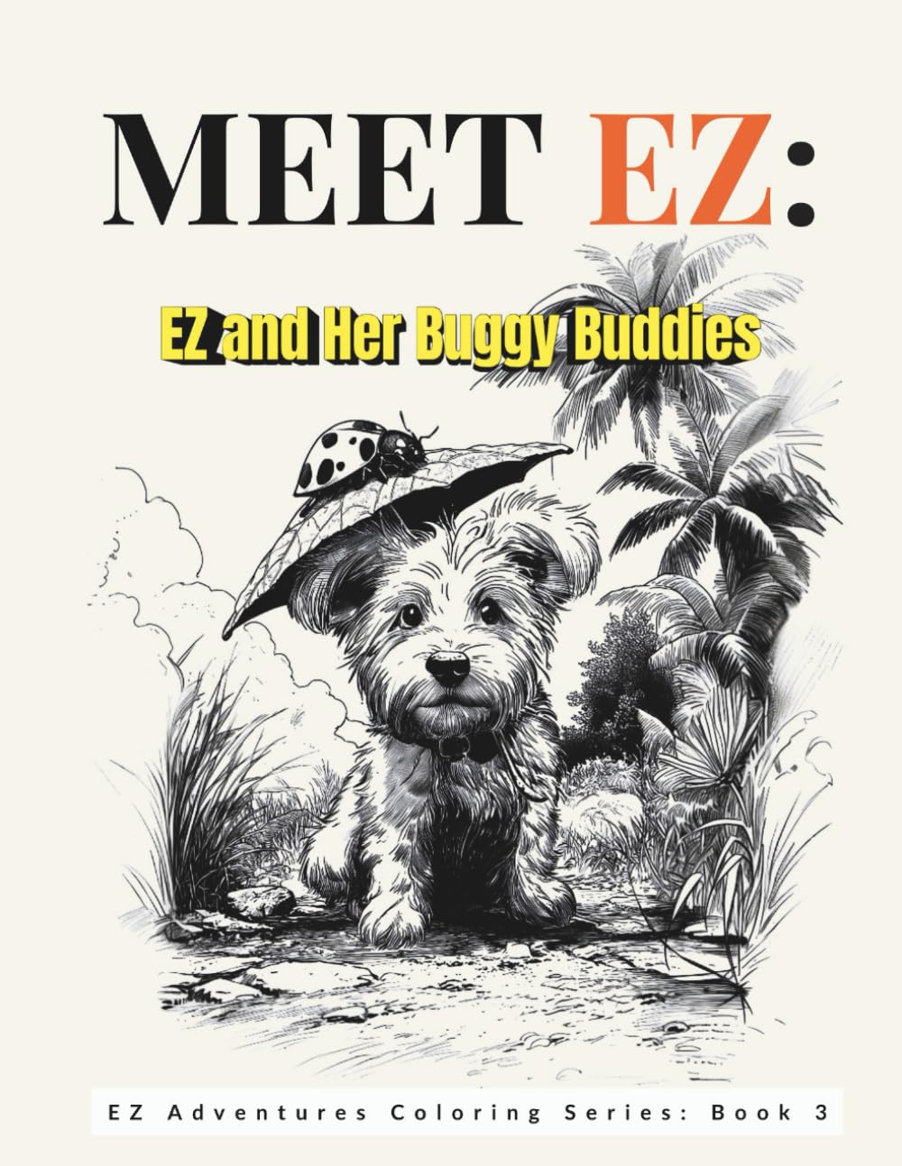 MEET EZ: EZ and Her Buggy Buddies (EZ Adventures Coloring Series)