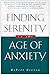 Finding Serenity in the Age of Anxiety