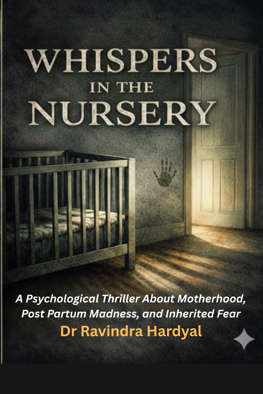 Whispers in the Nursery- A Psychological Thriller of Motherhood, Postpartum Madness, and Inherited Fear