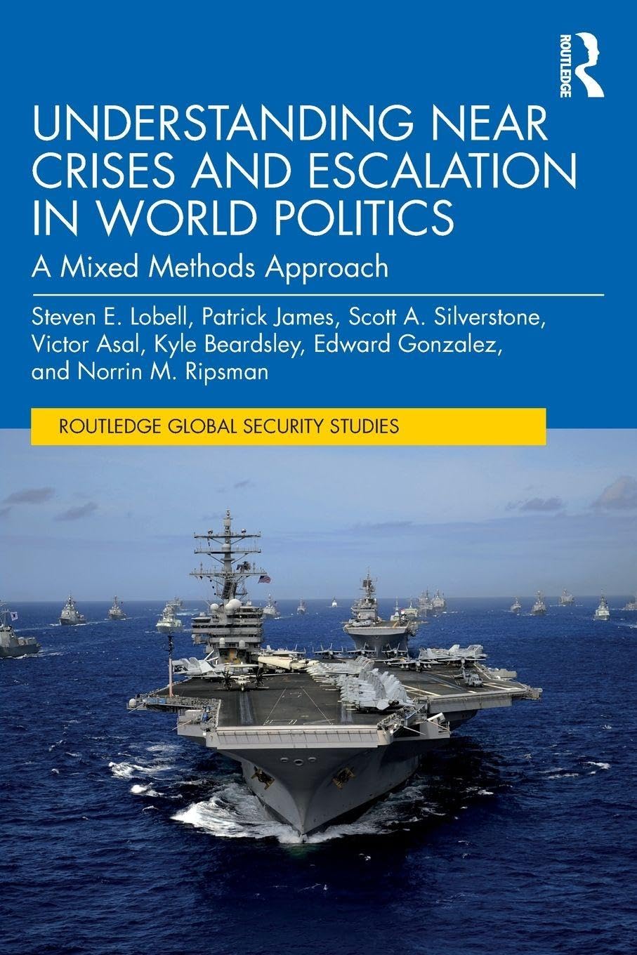 Understanding Near Crises and Escalation in World Politics (Routledge Global Security Studies)