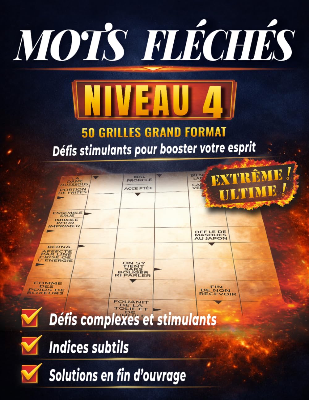 Mots Fléchés Niveau 4: 50 Grilles Progressives en Gros Caractères avec Solutions Complètes – Cahier de Jeux Extrême Clair et Confortable pour Adultes et Seniors