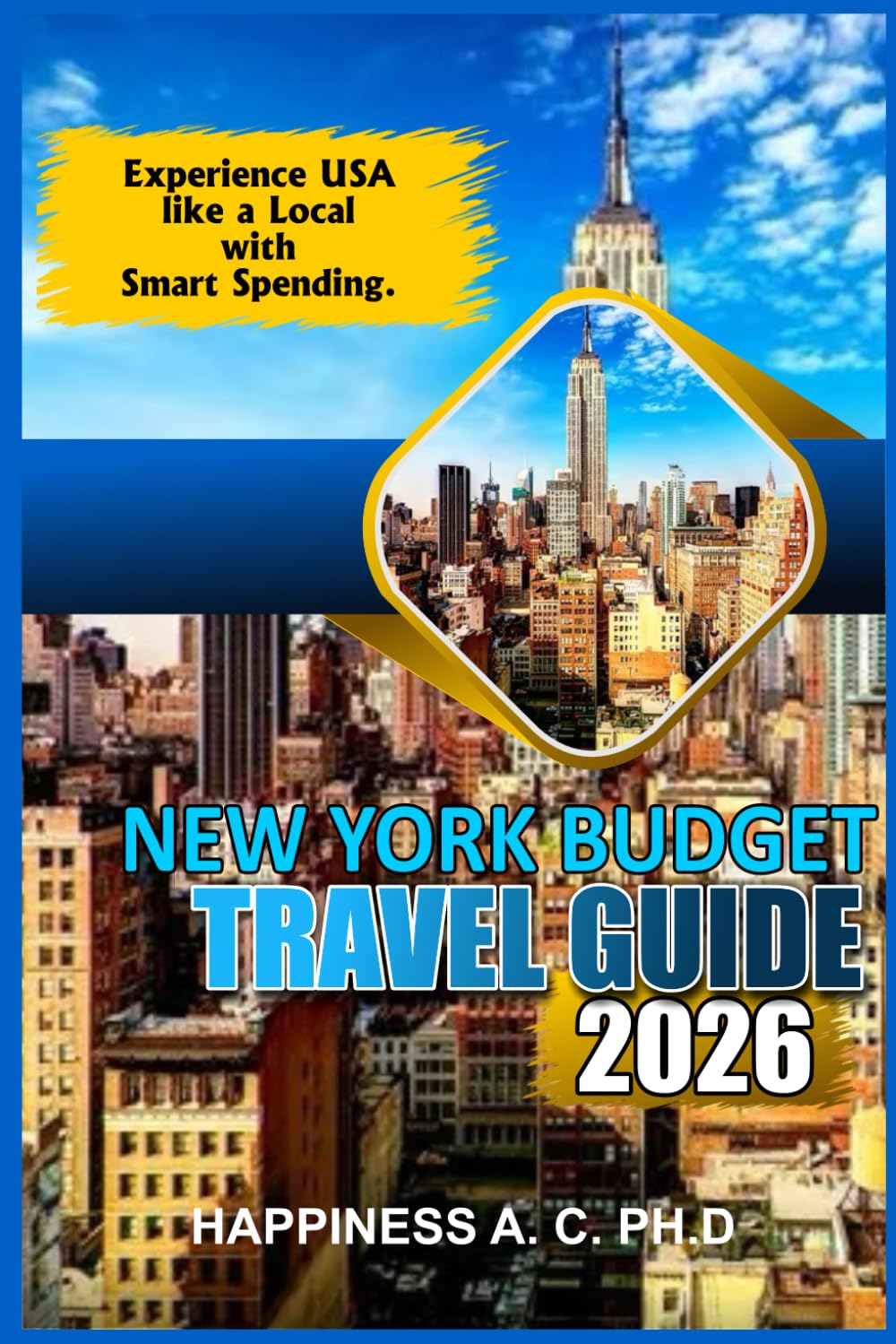 NEW YORK CITY BUDGET TRAVEL GUIDE 2026: Experience USA like a Local with smart spending
