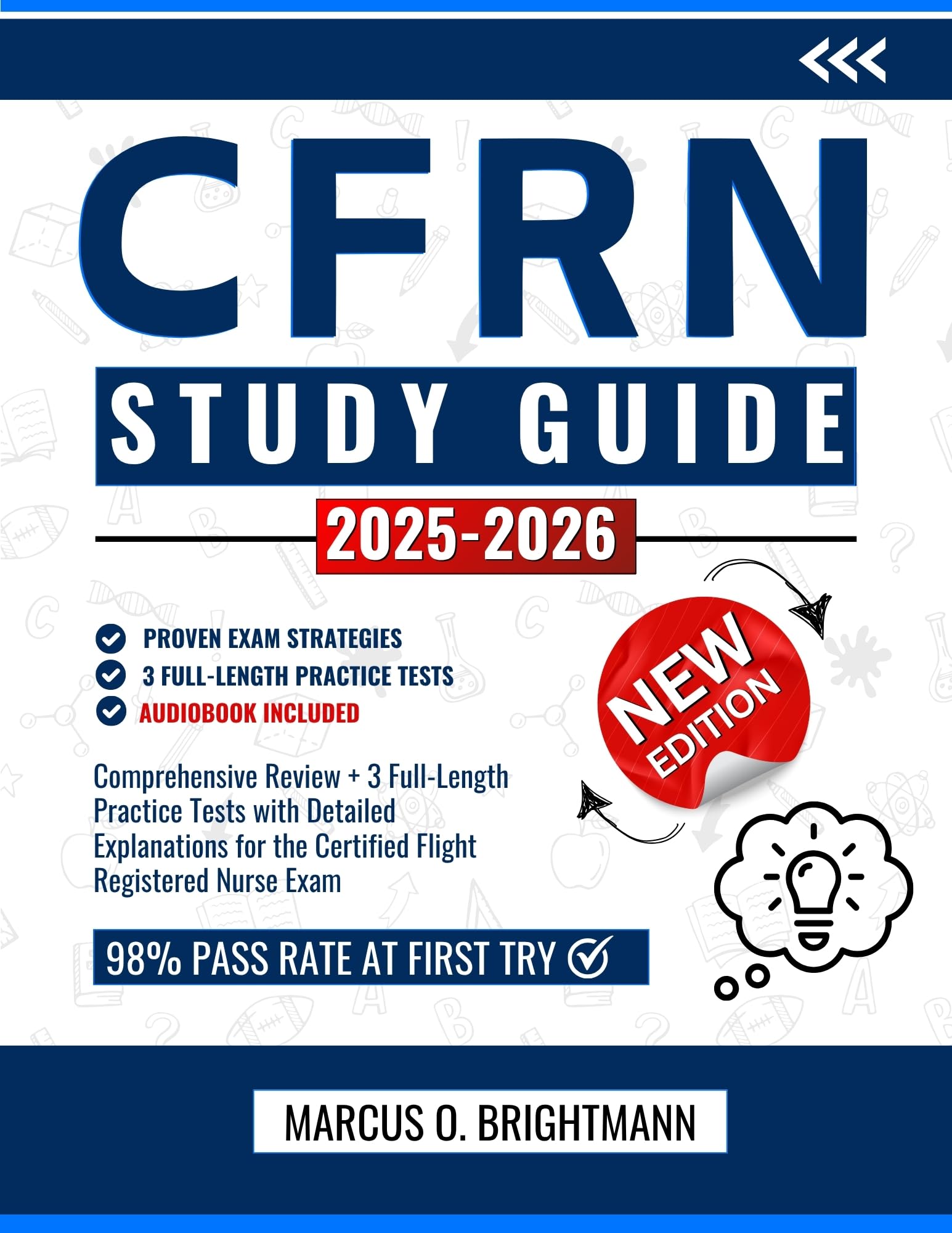 CFRN Study Guide 2025-2026: Comprehensive Review + 3 Full-Length Practice Tests with Detailed Explanations for the Certified Flight Registered Nurse Exam