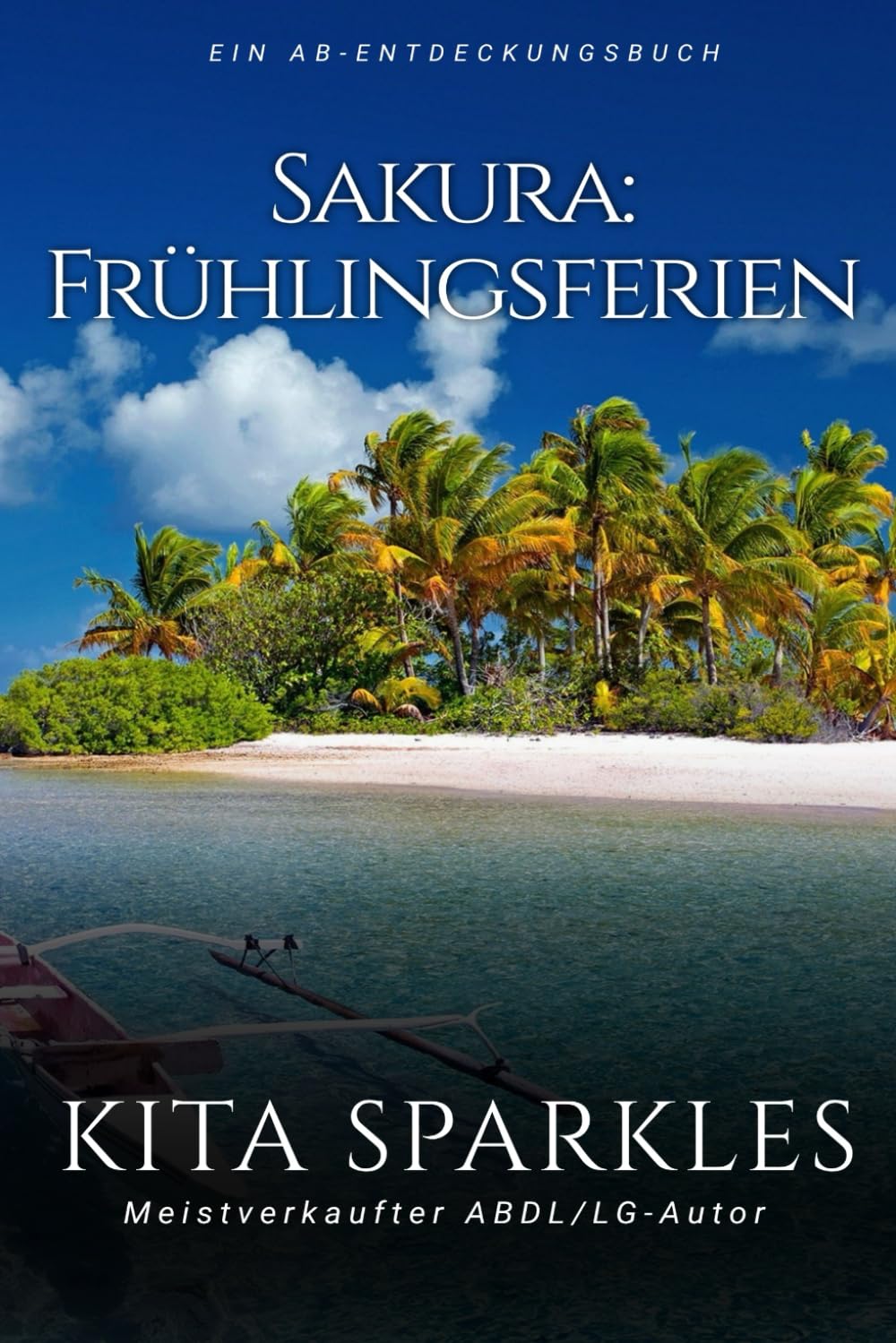 Sakura: Frühlingsferien: Eine Geschichte über das Erwachsenwerden mit Windeln.
