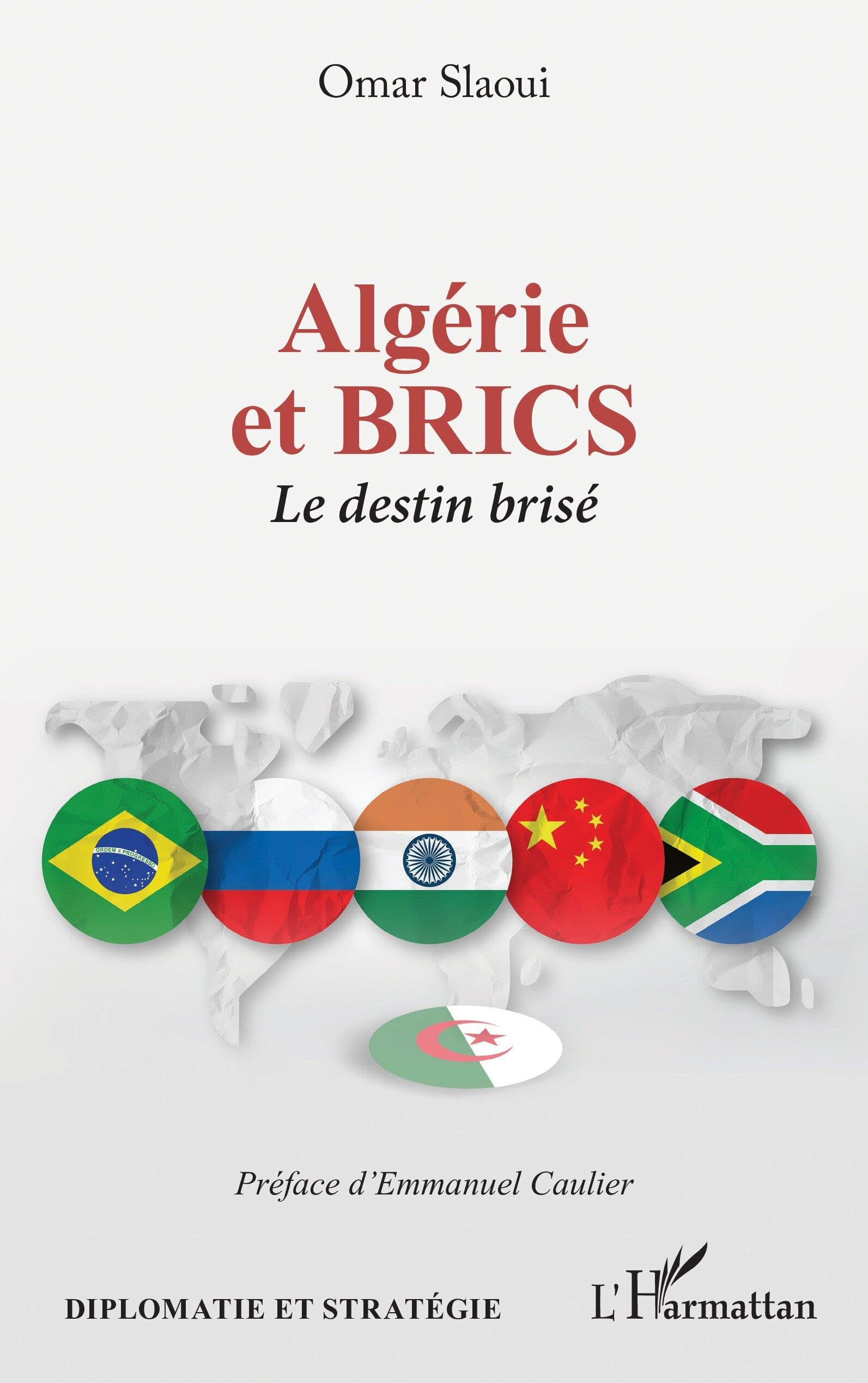 Algérie et BRICS. Le destin brisé: Le destin brisé (Diplomatie Et Stratégie)