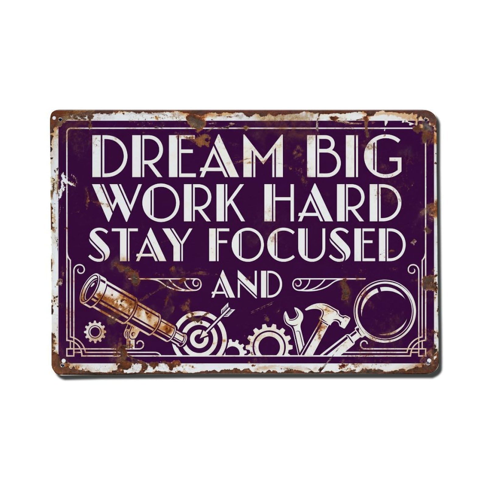 Dream Big Work Focused Retro Motivational Slogans Metal Tin Sign Plaque Wall Decor for Cafe, Club Bar, Office, Home Garden Metal Poster 8x12Inch