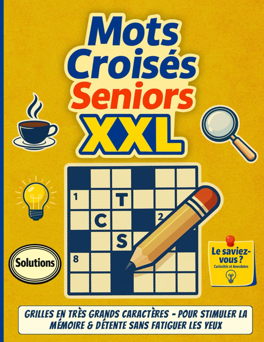 Mots Croisés Seniors XXL: Grilles en très grands caractères – pour stimuler la mémoire & détente sans fatiguer les yeux.