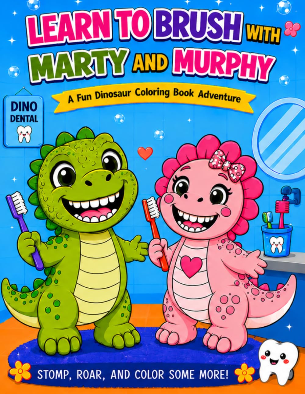 LEARN TO BRUSH WITH MARTY AND MURPHY (Marty & Murphy’s Little Dino Adventure Club)