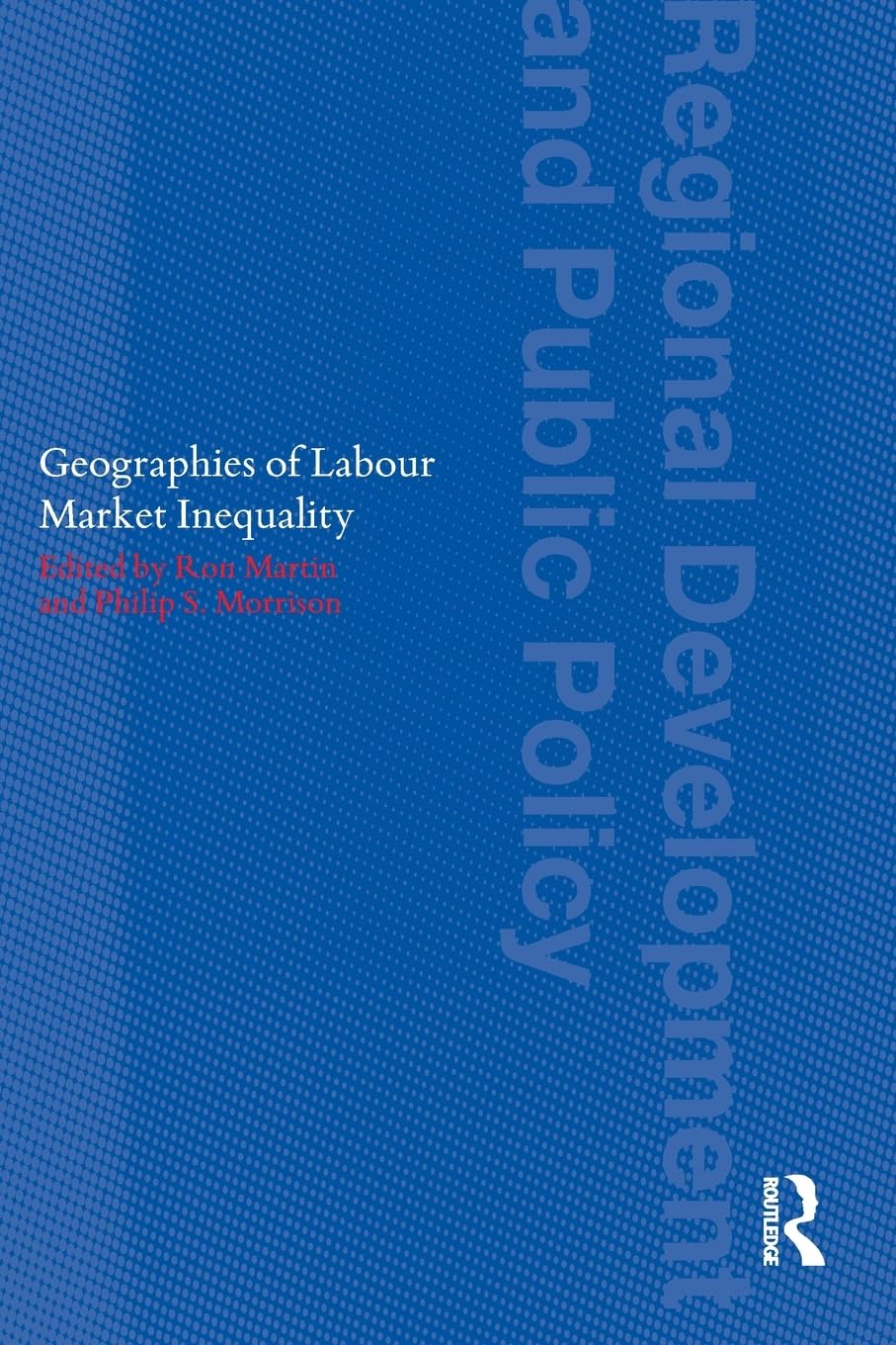 Geographies of Labour Market Inequality (Regions and Cities)