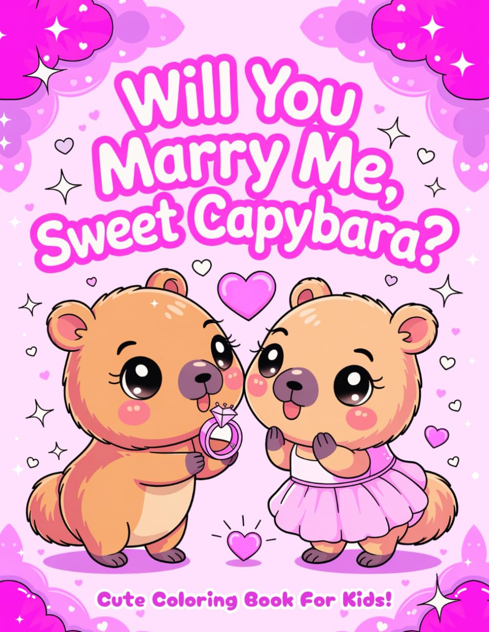 Will You Marry Me, Sweet Capyabra?: Cute Coloring Book For Kids!