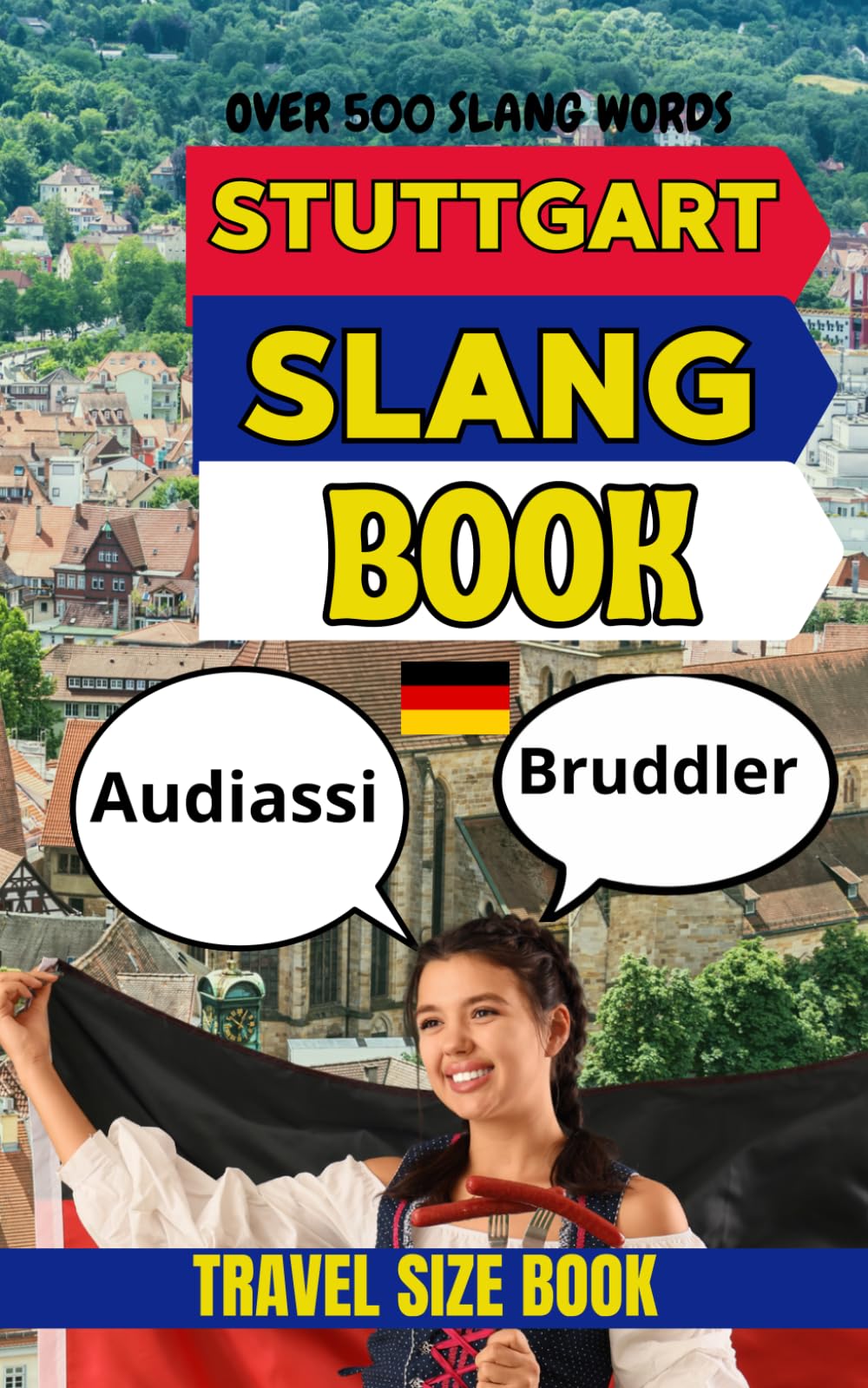 Stuttgart Urban Dictionary: The Funny German Slang Book for Stuttgart Locals, Travelers, Expats, and Language Learners (Urban Slang Dictionary)