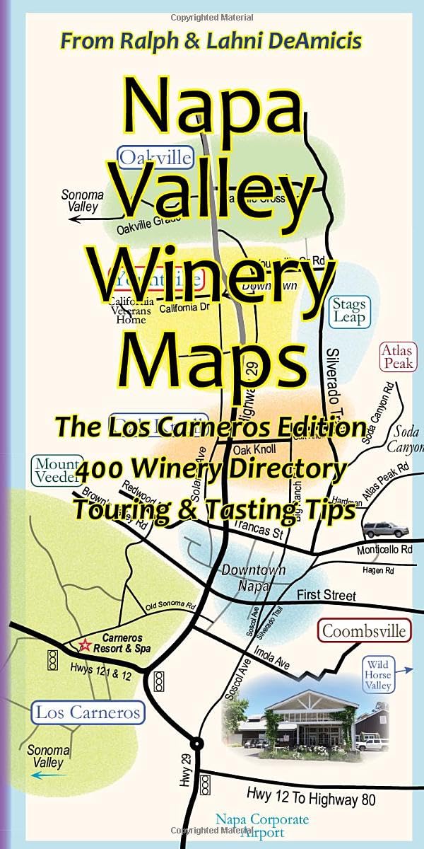 Napa Valley Winery Maps Los Carneros Edition: 400 Winery Directory, Touring & Tasting Tips (Amicis Winery Guides)