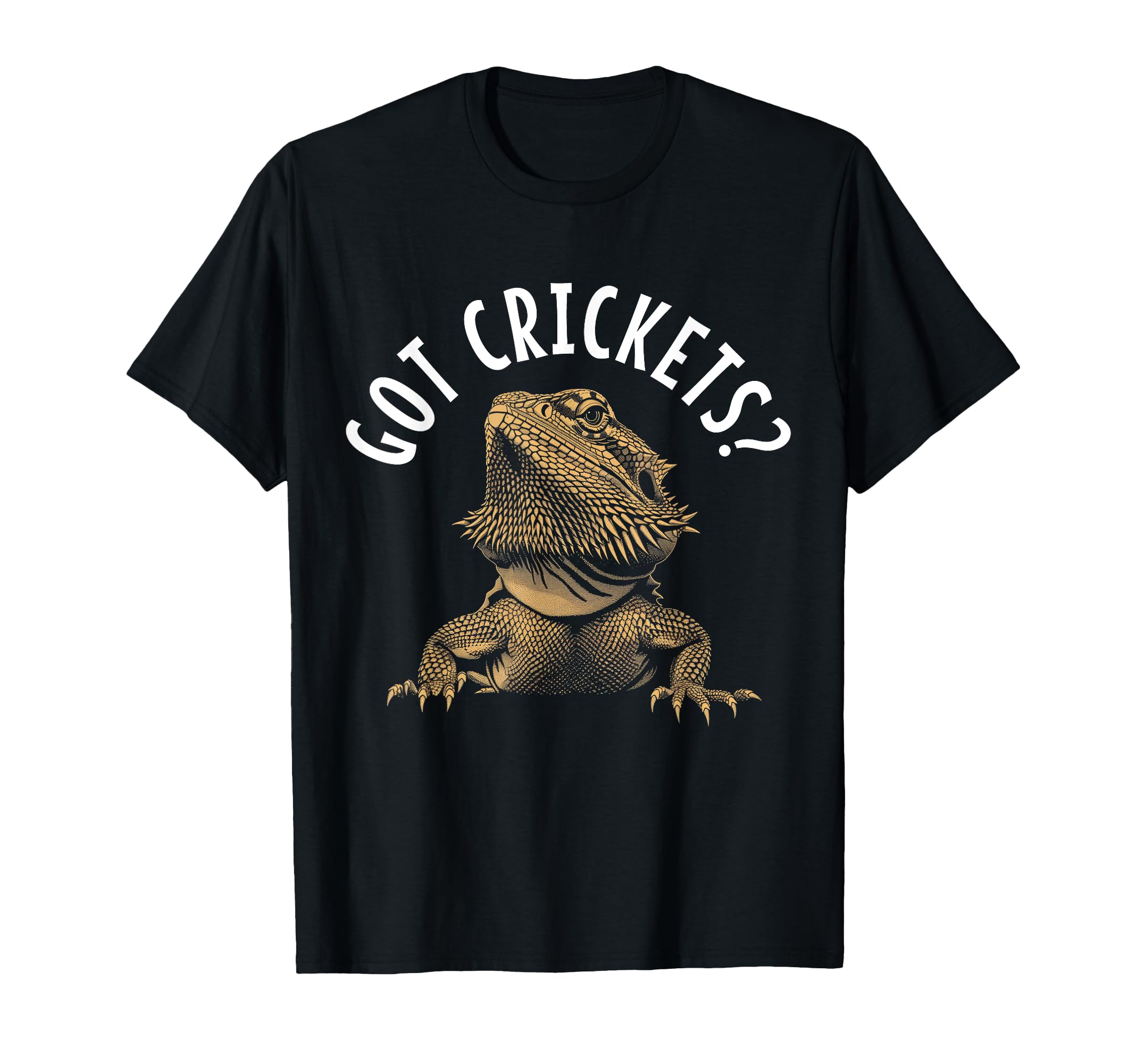 Got Crickets? - Bearded Dragon Co.Bearded Dragon Got Crickets? Funny Reptile T-Shirt