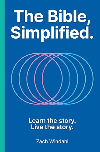 The Bible, Simplified: Learn the Story, Live the Story (A