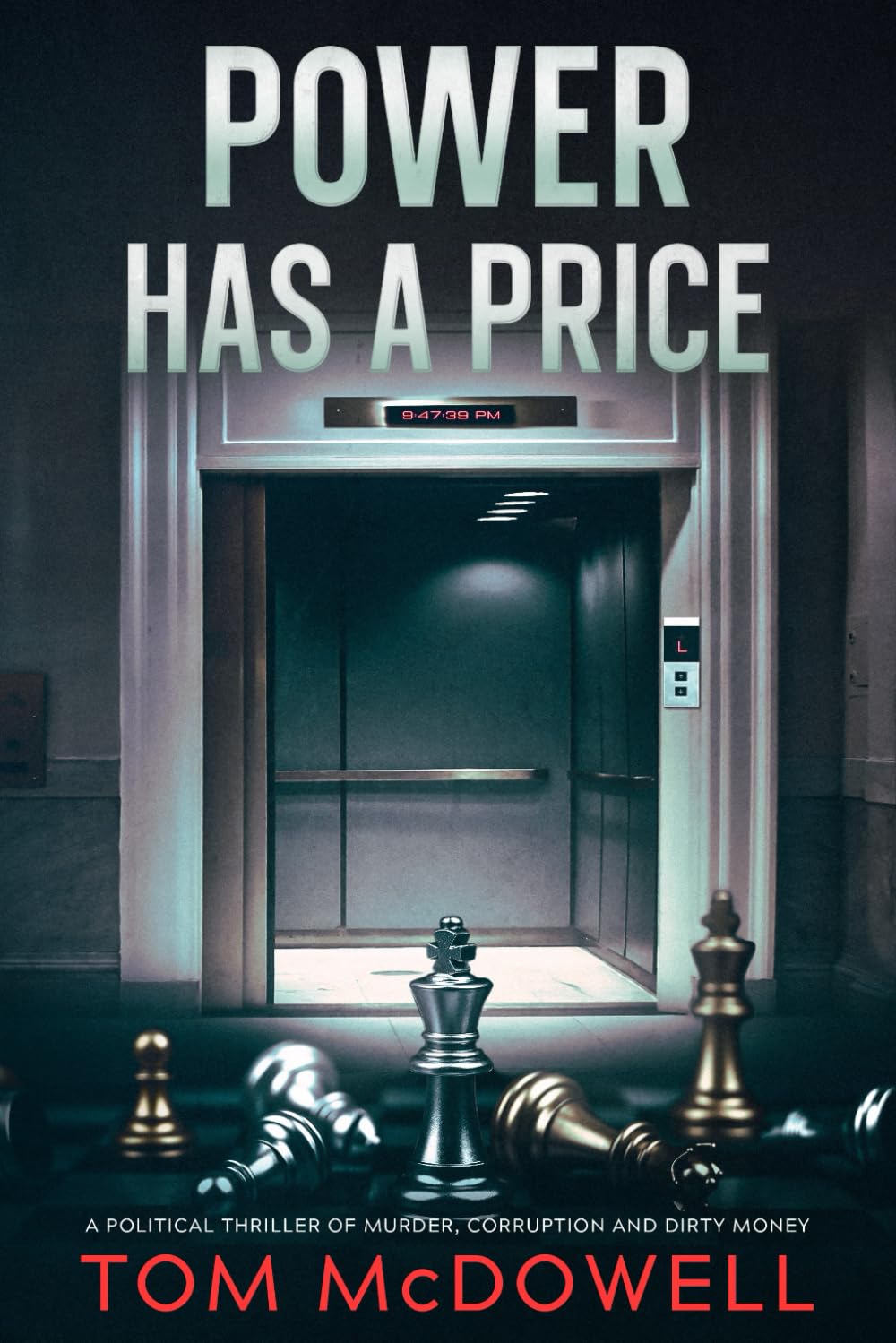Power Has A Price: A Political Thriller of Murder, Corruption and Dirty Money