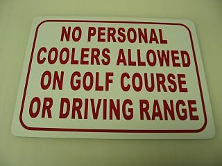 No Personal Coolers Allowed on Golf Course or Driving Range Metal Sign